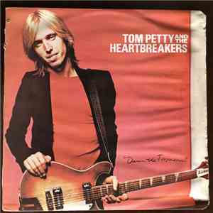 Tom Petty And The Heartbreakers - Damn The Torpedoes