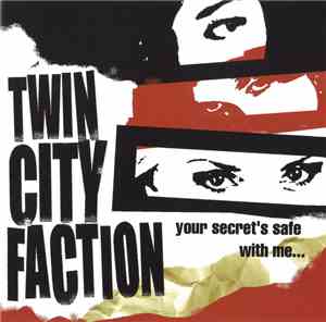 Twin City Faction - Your Secret's Safe With Me...