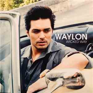 Waylon  - Wicked Way