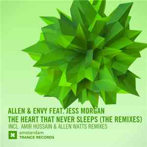 Allen & Envy Feat. Jess Morgan  - The Heart That Never Sleeps (The Remixes)
