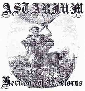 Astarium - Heritage Of Warlords