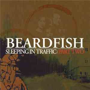 Beardfish - Sleeping In Traffic: Part Two