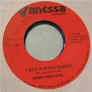 Bobby McClure - I Got A Good Women