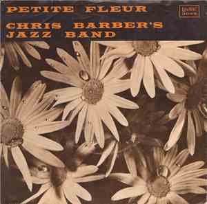 Chris Barber's Jazz Band - Petite Fleur = Little Flower