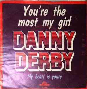 Danny Derby - You're The Most My Girl
