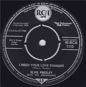 Elvis Presley With The Jordanaires - I Need Your Love Tonight / A Fool Such ...