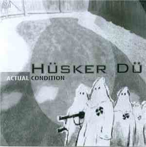 Hüsker Dü - Actual Condition