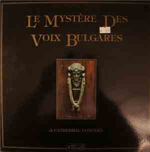 Le Mystère Des Voix Bulgares - A Cathedral Concert