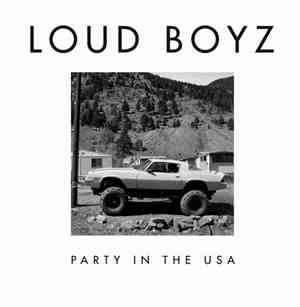 Loud Boyz - Party In The USA