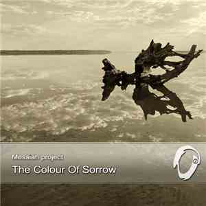 Messiah Project - The Colour Of Sorrow