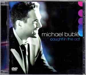 Michael Bublé - Caught In The Act