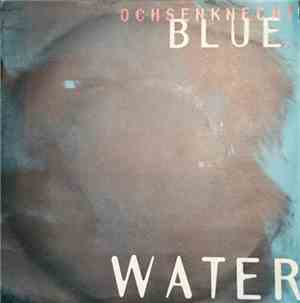 Ochsenknecht - Blue Water / A Man Needs A Little Love
