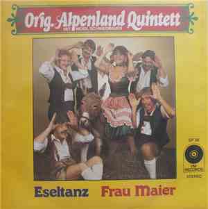 Orig. Alpenland Quintett mit Moidl Schmiedbauer - Eseltanz / Frau Meier