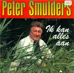 Peter Smulders - Ik Kan Alles Aan
