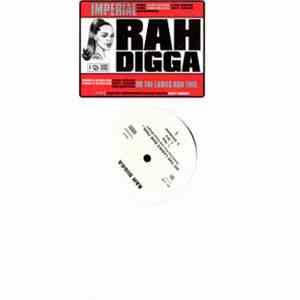 Rah Digga - Imperial / Do The Ladies Run This...
