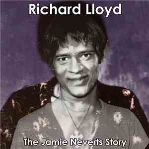 Richard Lloyd - The Jamie Neverts Story