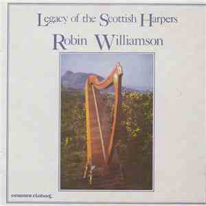 Robin Williamson - Legacy Of The Scottish Harpers