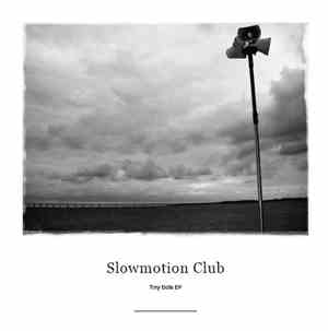 Slowmotion Club - Tiny Dots EP