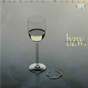 Stefanie Werger - Bzw. (Beziehungs Weise)