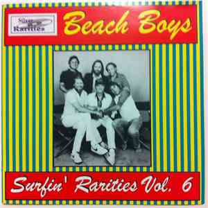 The Beach Boys - Surfin' Rarities Vol 6