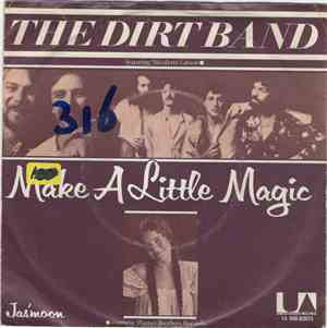 The Dirt Band - Make A Little Magic