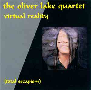 The Oliver Lake Quartet - Virtual Reality (Total Escapism)