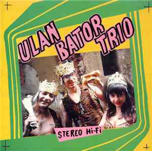 Ulan Bator Trio - Stereo Hi-Fi