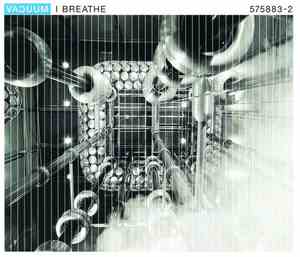 Vacuum - I Breathe