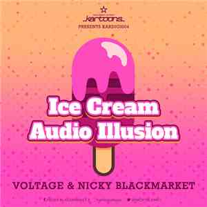 Voltage  & Nicky Blackmarket - Ice Cream / Audio Illusion