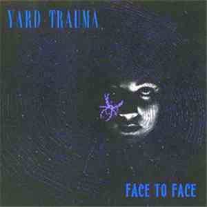 Yard Trauma - Face To Face