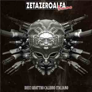 Zetazeroalfa Divisione Rumore - Dieci Quattro Calibro Italiano