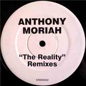 Anthony Moriah - The Reality (Remixes)