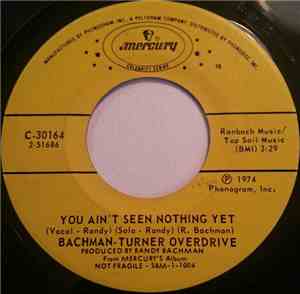 Bachman-Turner Overdrive - You Ain't Seen Nothing Yet / Takin' Care Of Busi ...