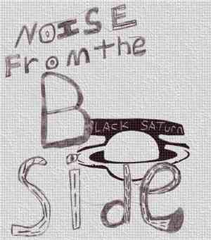 Black Saturn - Noise From The B-Side