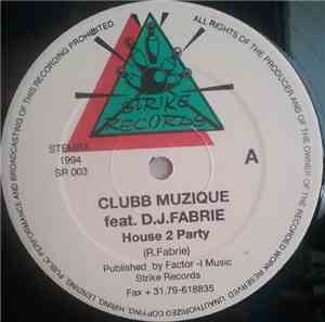 Clubb Muzique Feat. DJ Fabrie - House 2 Party