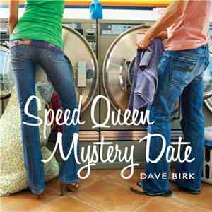 Dave Birk  - Speed Queen Mystery Date