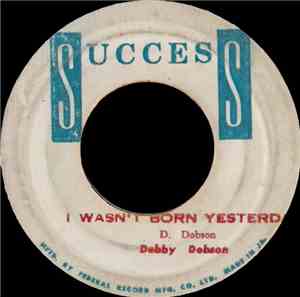 Dobby Dobson - I Wasn't Born Yesterday / That Wonderful Sound
