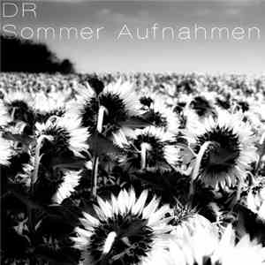 DR  - Sommer Aufnahmen