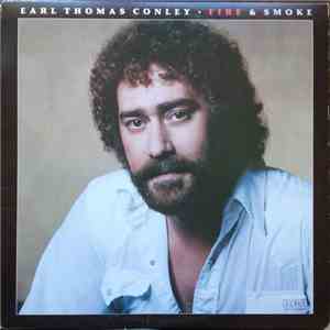 Earl Thomas Conley - Fire & Smoke