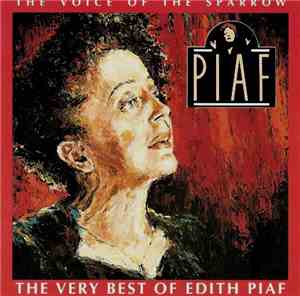 Edith Piaf - The Voice Of The Sparrow:  The Very Best Of Edith Piaf