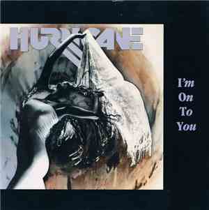 Hurricane  - I'm On To You