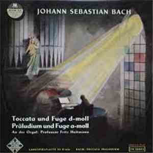 Johann Sebastian Bach - Toccata Und Fuge D-moll, Präludium Und Fuge A-moll
