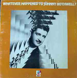 Johnny Bothwell - Whatever Happened To Johnny Bothwell?