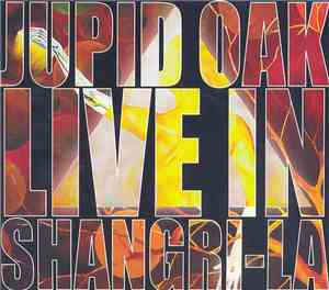 Jupid Oak - Live In Shangri-La