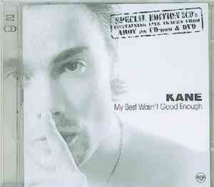 Kane  - My Best Wasn't Good Enough (Special Edition)