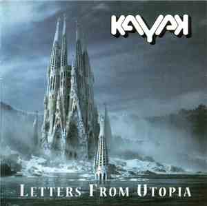 Kayak - Letters From Utopia