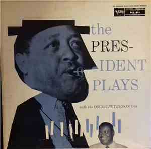 Lester Young With The Oscar Peterson Trio - The President Plays With The Os ...