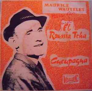 Maurice Wautelet - El Roussia Tcha / Cucupagna