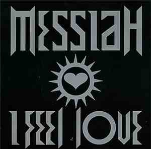 Messiah - I Feel Love