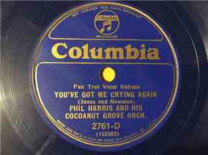 Phil Harris & His Cocoanut Grove Orchestra - You've Got Me Crying Again / W ...